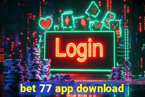 bet 77 app download